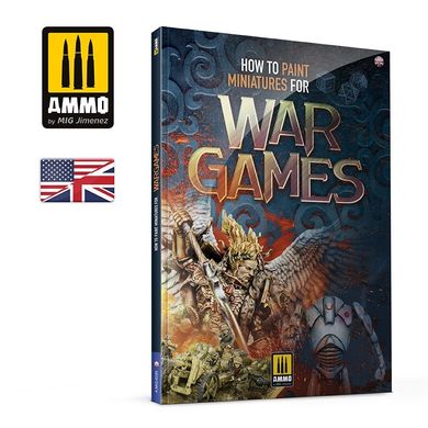 Книга "Як малювати мініатюри для Wargames" (English) Ammo Mig 6285